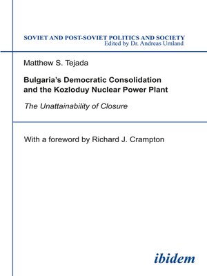 cover image of Bulgaria's Democratic Consolidation and the Kozloduy Nuclear Power Plant